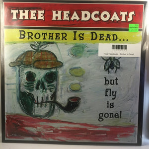 New Vinyl Thee Headcoats - Brother is Dead...But Fly is Gone LP NEW 10006050