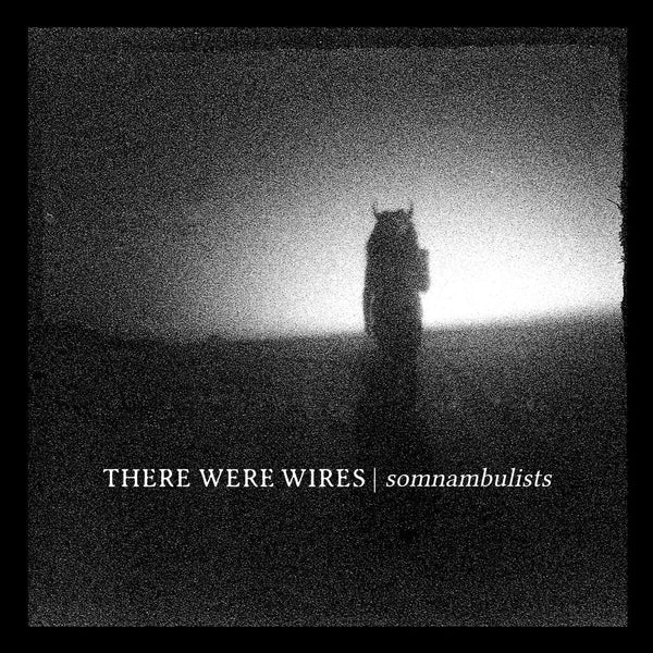 New Vinyl There Were Wires - Somnambulists LP NEW 10030004