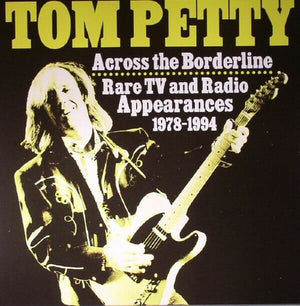 New Vinyl Tom Petty - Across The Borderline: Rare TV & Radio Appearances 1978-1994 LP NEW IMPORT 10022705