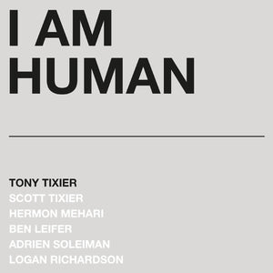 New Vinyl Tony Tixier - I Am Human LP NEW SILVER VINYL 10023773