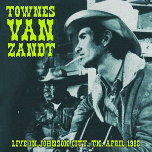 New Vinyl Townes Van Zandt - Live in Johnson City, TN April 1985 LP NEW 10033222