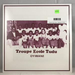 New Vinyl Troupe Ecole Tudu - Oyiwane LP NEW 10014508