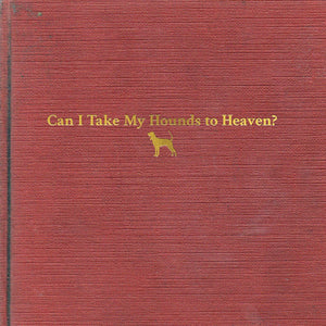 New Vinyl Tyler Childers - Can I Take My Hounds To Heaven 3LP NEW 10027898