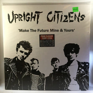 New Vinyl Upright Citizens - 'Make The Future Mine & Yours' LP NEW 10006883