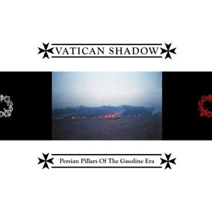 New Vinyl Vatican Shadow - Persian Pillars Of The Gasoline Era LP NEW COLOR VINYL 10020697