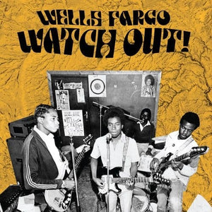 New Vinyl Wells Fargo - Watch Out LP NEW 10027305