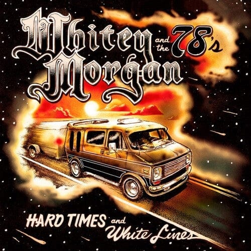 New Vinyl Whitey Morgan - Hard Times And White Lines LP NEW 10014622