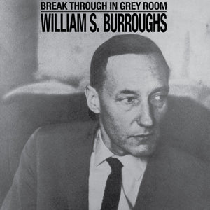 New Vinyl William S. Burroughs - Break Through In Grey Room LP NEW Colored Vinyl 10030009