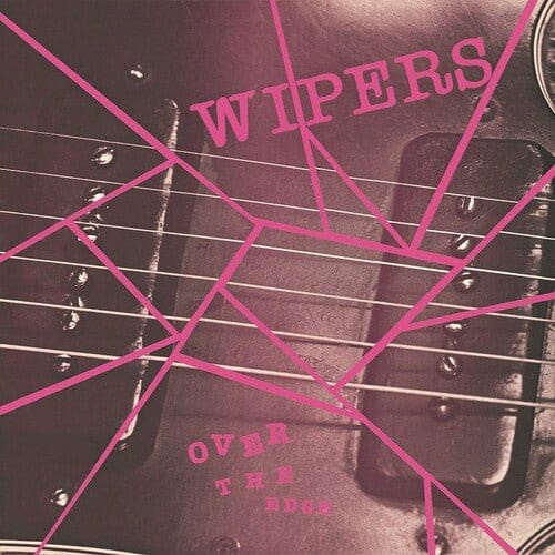 New Vinyl Wipers - Over The Edge LP NEW 10003266