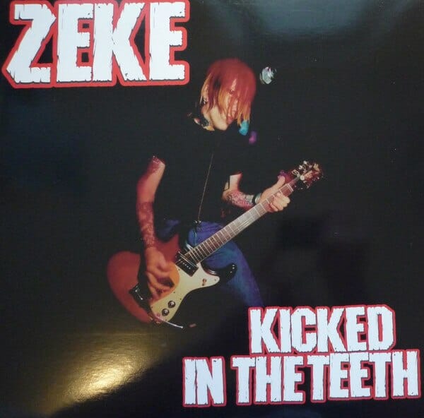 New Vinyl Zeke - Kicked In The Teeth LP NEW 10022657