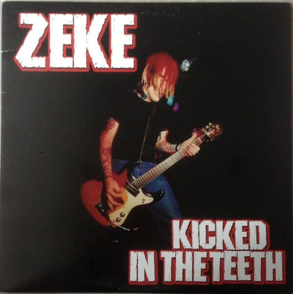 New Vinyl Zeke - Kicked in the Teeth LP NEW Import 10019268