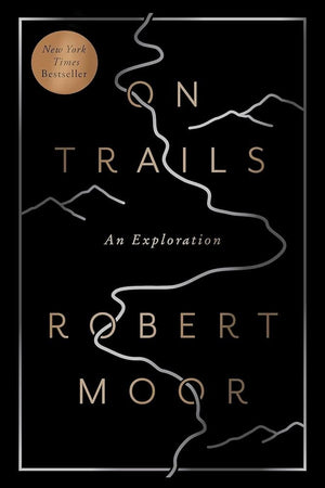 On Trails: An Exploration by Robert Moor 9781476739236