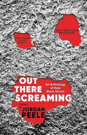 Out There Screaming: An Anthology of New Black Horror by Jordan Peele, John Joseph Adams, N. K. Jemisin, Rebecca Roanhorse, Tananarive Due, Nnedi Okorafor 9780593243800