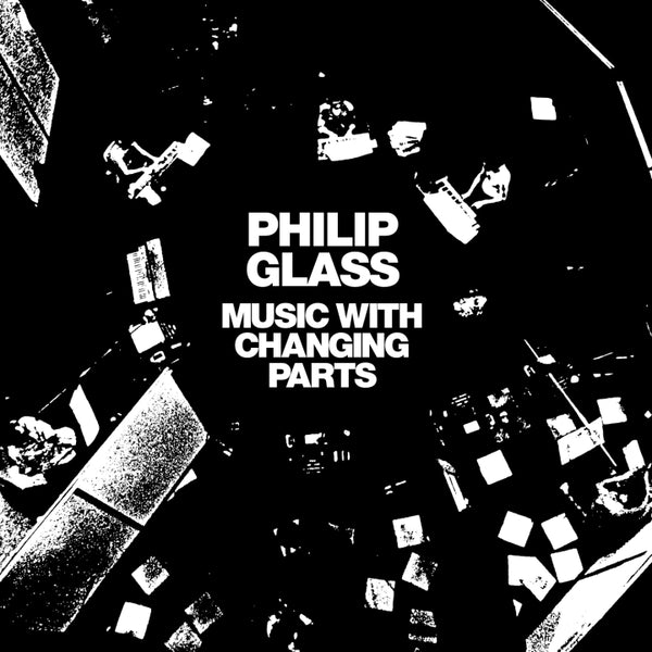 Philip Glass - Music With Changing Parts 2LP NEW