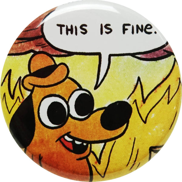 Pin-on Button - 1.25 Inch - KC Green - "This Is Fine" Hound