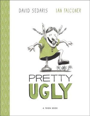 Pretty Ugly (Toon Books) by David Sedaris, Ian Falconer 9781662665271