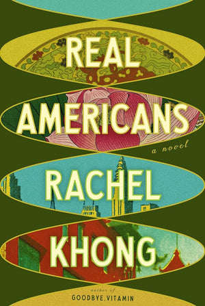 Real Americans: A novel by Rachel Khong 9780593537251