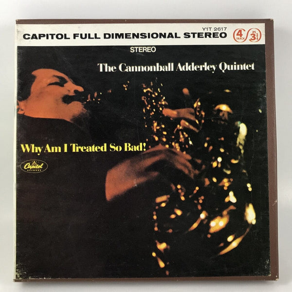 Reel To Reels Cannonball Adderley Quintet - Why Am I Treated So Bad? 3 3-4 REEL To REEL Tape USED 2459