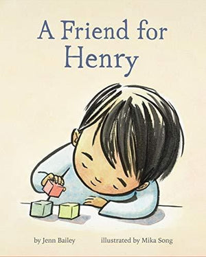 Sale Book Bailey, Jenn ; Song, Mika - A Friend for Henry: (Books About Making Friends, Children's Friendship Books, Autism Awareness Books for Kids) - Hardcover 9781452167916