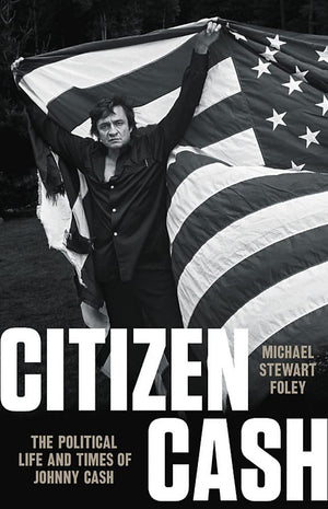 Sale Book Citizen Cash: The Political Life and Times of Johnny Cash - Hardcover 991459