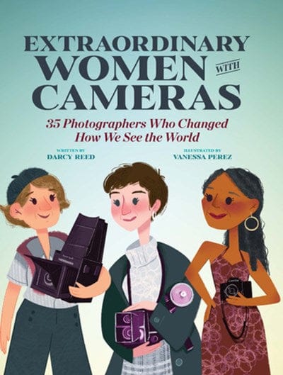 Sale Book Extraordinary Women with Cameras: 35 Photographers Who Changed How We See the World - Perez, Vanessa - Hardcover 9781681988795