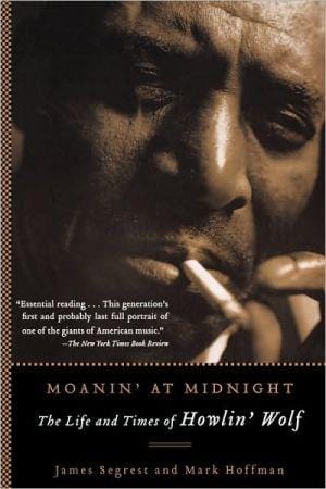Sale Book Moanin' at Midnight: The Life and Times of Howlin' Wolf  - Paperback 991444