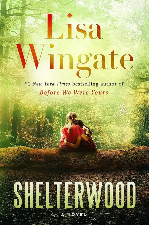 Shelterwood: A Novel by Lisa Wingate 9780593726501