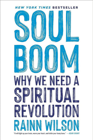 Soul Boom: Why We Need a Spiritual Revolution by Rainn Wilson 9780306828287