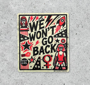 Stickers We Won't Go Back vinyl sticker 993826