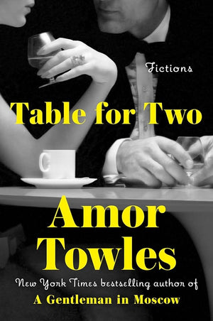 Table for Two: Fictions by Amor Towles 9780593296370