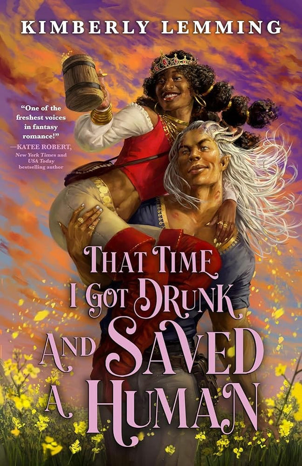 That Time I Got Drunk and Saved a Human: 3 by Kimberly Lemming 9780316570350