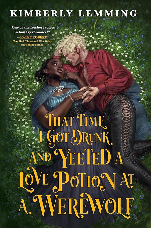 That Time I Got Drunk and Yeeted a Love Potion at a Werewolf (Mead Mishaps, 2) by Kimberly Lemming 9780316570312