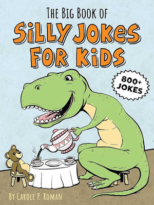 The Big Book of Silly Jokes for Kids by Carole P. Roman 9781641526371
