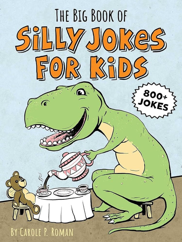 The Big Book of Silly Jokes for Kids by Carole P. Roman 9781641526371