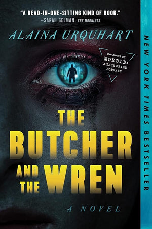 The Butcher and the Wren: A Novel by Alaina Urquhart - Paperback 9781638930969