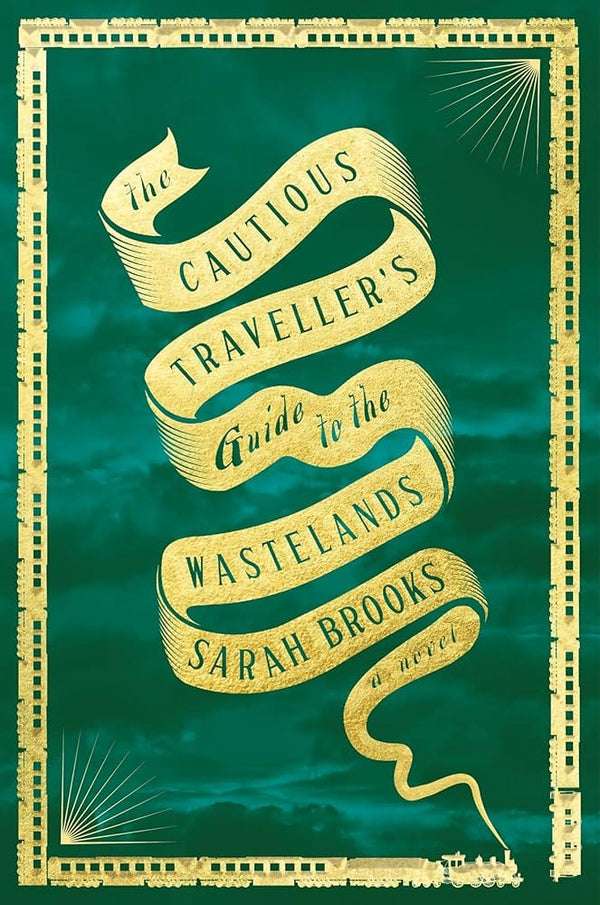 The Cautious Traveller's Guide to the Wastelands by Sarah Brooks 9781250878618