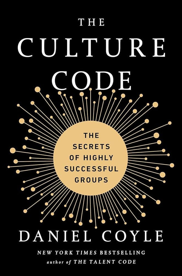 The Culture Code: The Secrets of Highly Successful Groups by Daniel Coyle 9780804176989