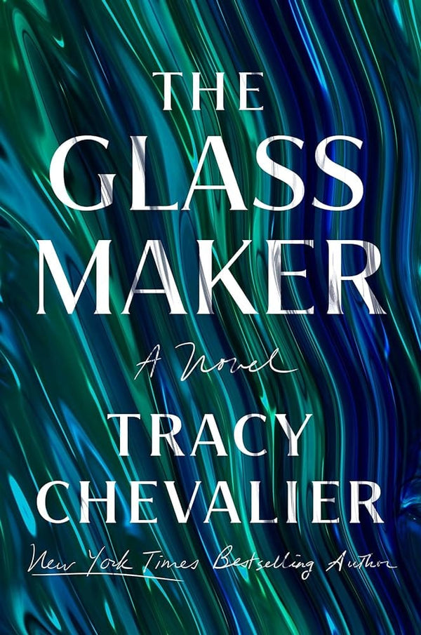 The Glassmaker: A Novel by Tracy Chevalier 9780525558279