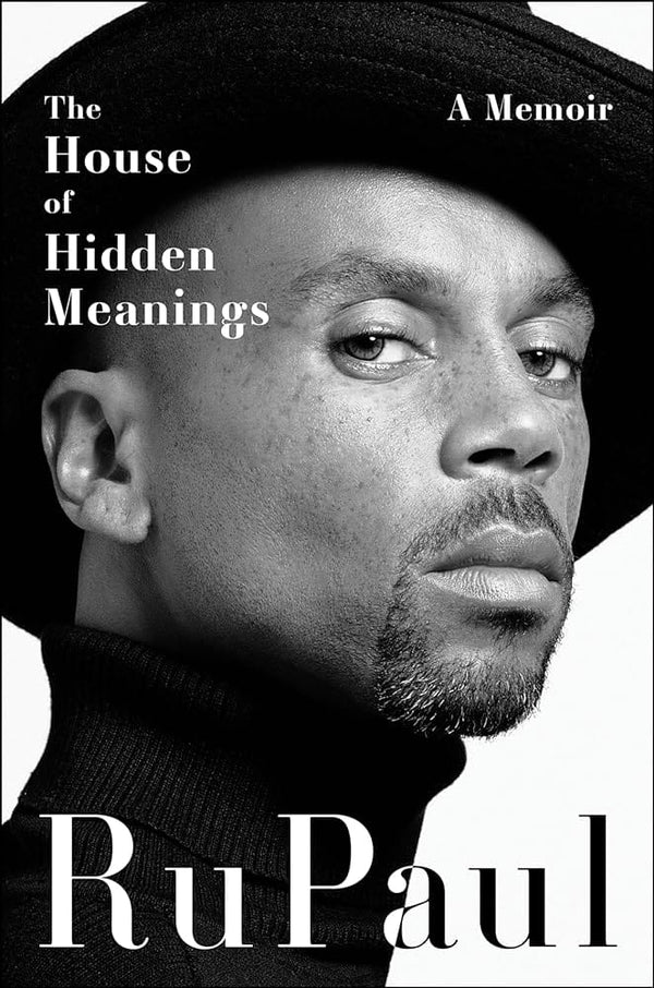 The House of Hidden Meanings: A Memoir by RuPaul 9780063263901