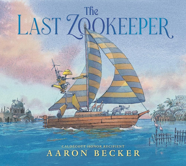 The Last Zookeeper by Aaron Becker 9781536227680
