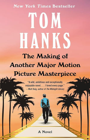 The Making of Another Major Motion Picture Masterpiece: A novel by Tom Hanks, R. Sikoryak - Paperback 9780525565178