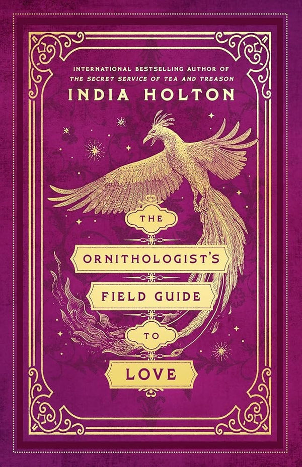 The Ornithologist's Field Guide to Love (Love's Academic) by India Holton 9780593547281