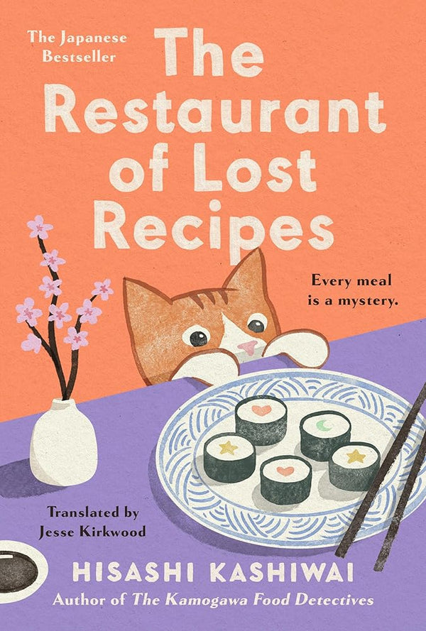 The Restaurant of Lost Recipes (A Kamogawa Food Detectives Novel) by Hisashi Kashiwai, Jesse Kirkwood 9780593717790