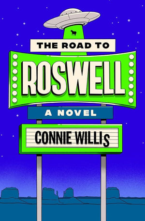 The Road to Roswell: A Novel by Connie Willis 9780593499870