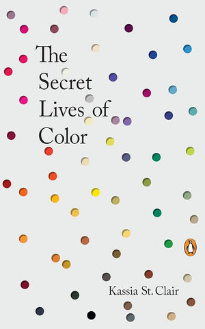 The Secret Lives of Color by Kassia St. Clair 9780143131144