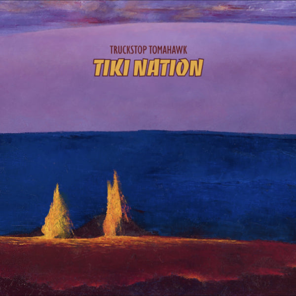 Truckstop Tomahawk - Tiki Nation LP NEW Color Vinyl