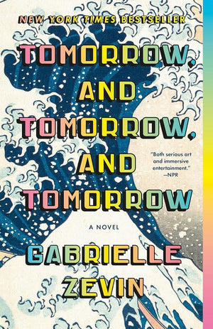 Tomorrow, and Tomorrow, and Tomorrow: A novel by Gabrielle Zevin 9780593466490