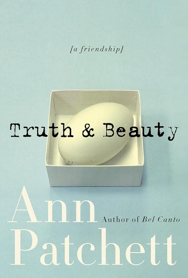 Truth & Beauty: A Friendship by Ann Patchett 9780060572150