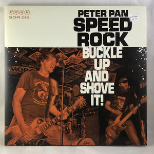 Used Vinyl Peter Pan Speedrock - Buckle Up And Shove It! LP Orange Vinyl VG++-NM USED 12643