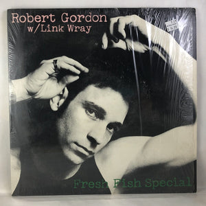 Used Vinyl Robert Gordon w- Link Wray - Fresh Fish Special LP Shrink NM-NM USED 11281